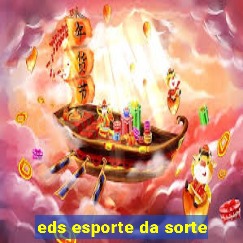 eds esporte da sorte