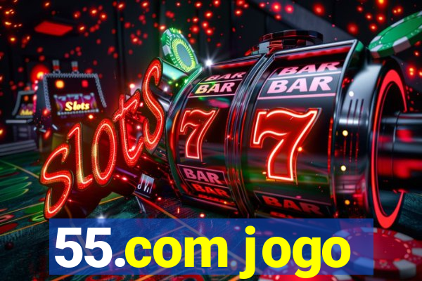 55.com jogo