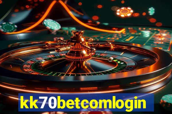 kk70betcomlogin