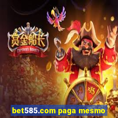 bet585.com paga mesmo