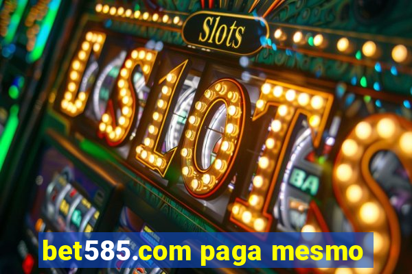 bet585.com paga mesmo