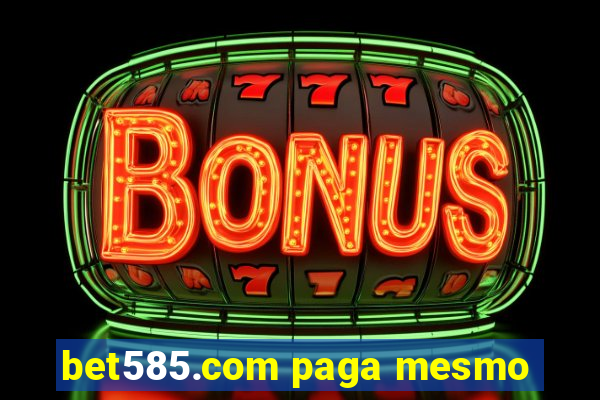 bet585.com paga mesmo