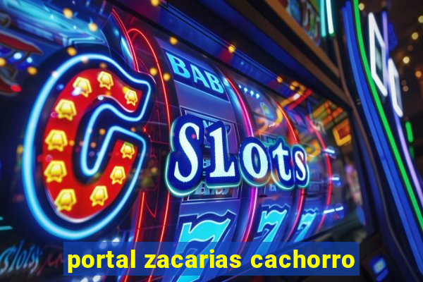 portal zacarias cachorro