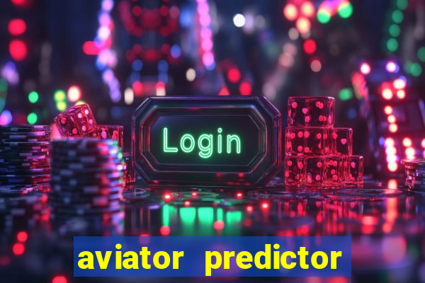 aviator predictor v4.0 download