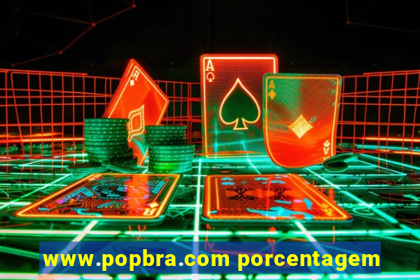 www.popbra.com porcentagem