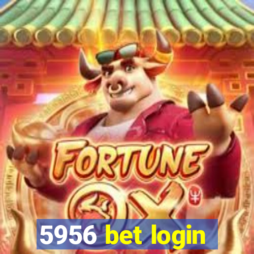 5956 bet login