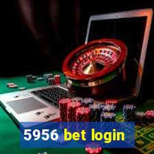 5956 bet login