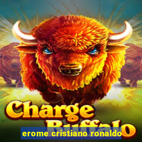 erome cristiano ronaldo