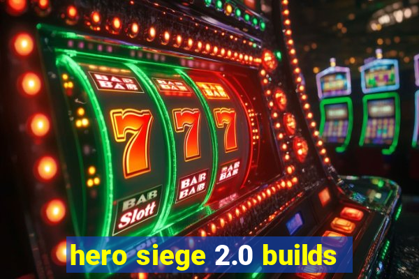 hero siege 2.0 builds