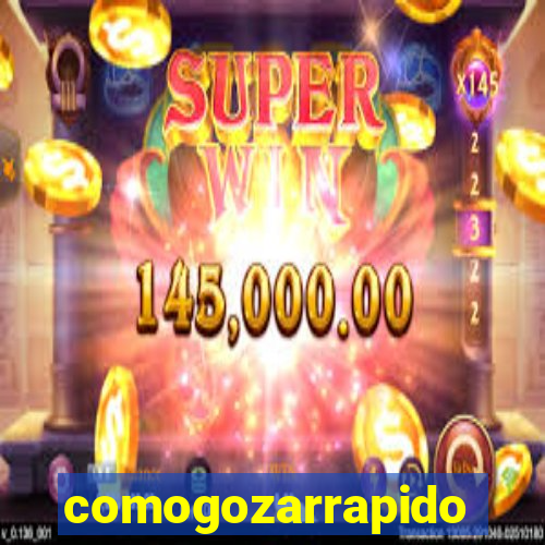 comogozarrapido