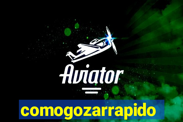 comogozarrapido