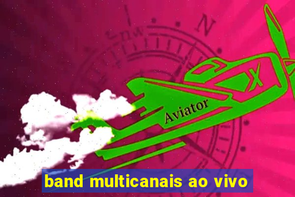 band multicanais ao vivo