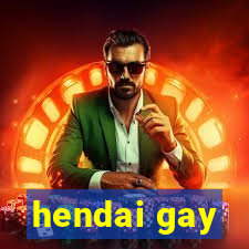 hendai gay