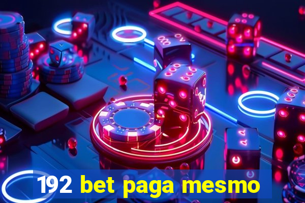 192 bet paga mesmo