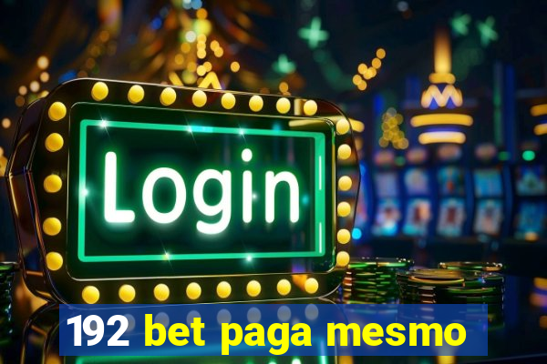 192 bet paga mesmo