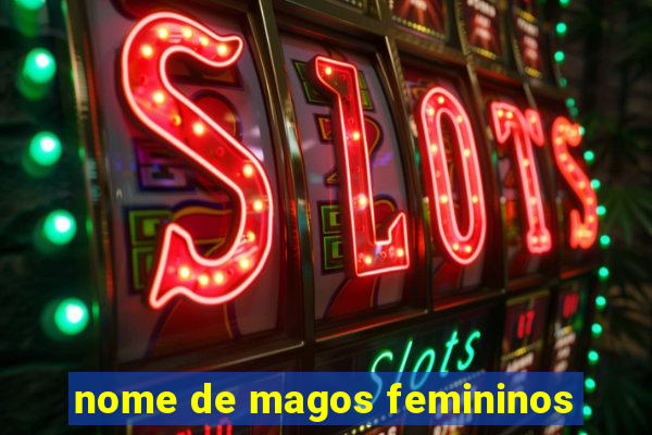 nome de magos femininos