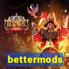 bettermods