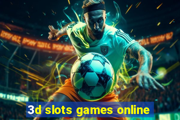 3d slots games online