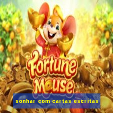 sonhar com cartas escritas