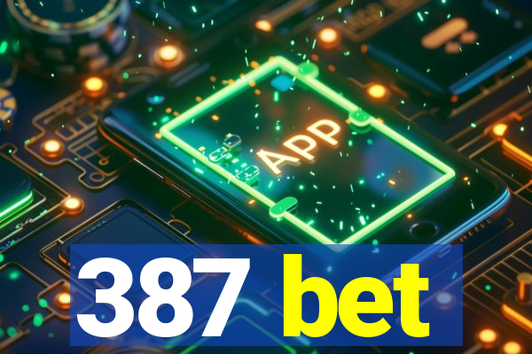 387 bet