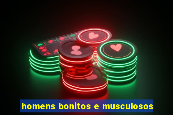 homens bonitos e musculosos