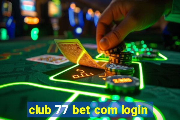 club 77 bet com login