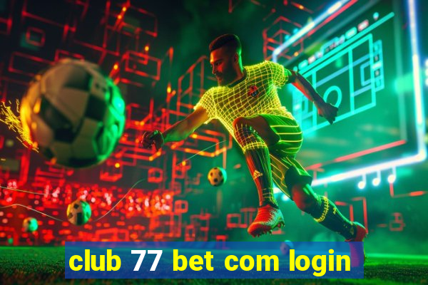 club 77 bet com login