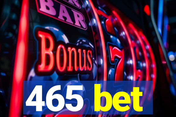 465 bet