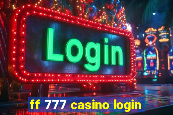 ff 777 casino login