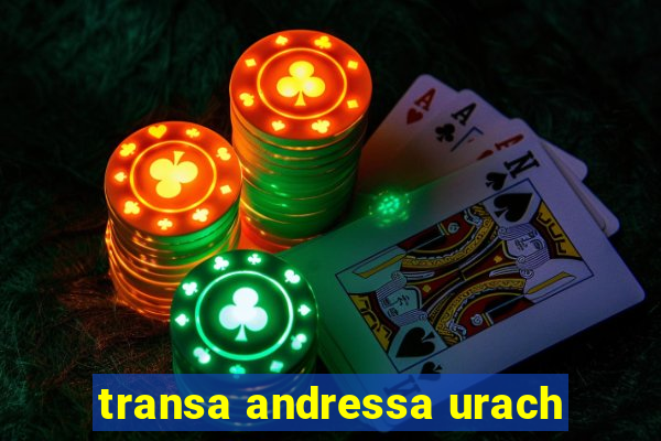 transa andressa urach