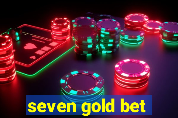 seven gold bet