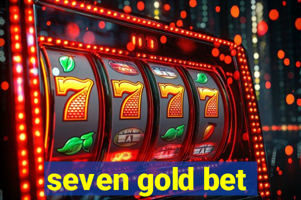 seven gold bet