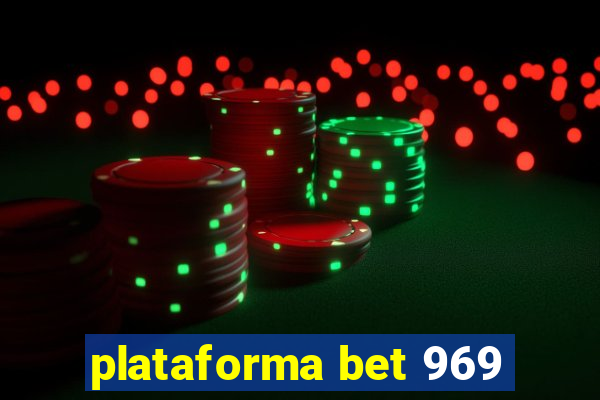 plataforma bet 969