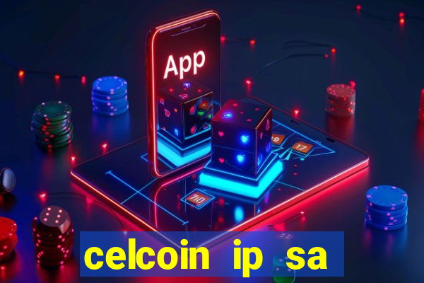 celcoin ip sa plataforma de jogos