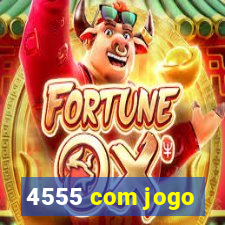 4555 com jogo