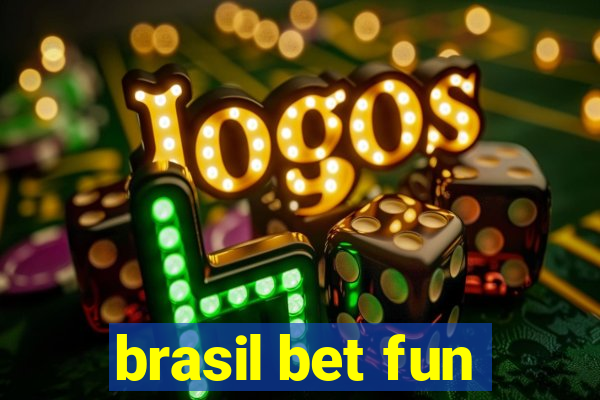 brasil bet fun