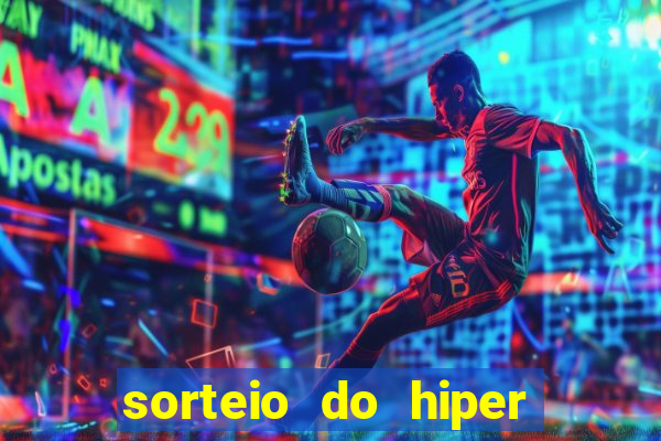 sorteio do hiper cap de hoje ao vivo