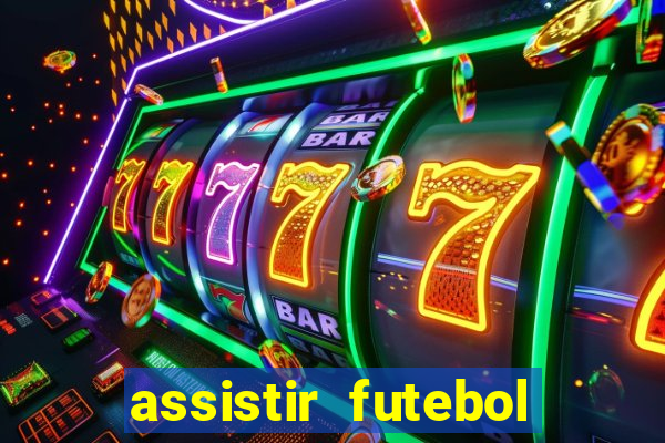 assistir futebol online multi canais