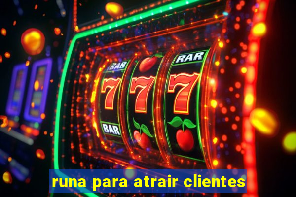 runa para atrair clientes