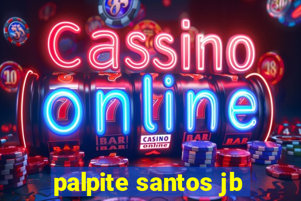 palpite santos jb