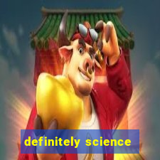 definitely science