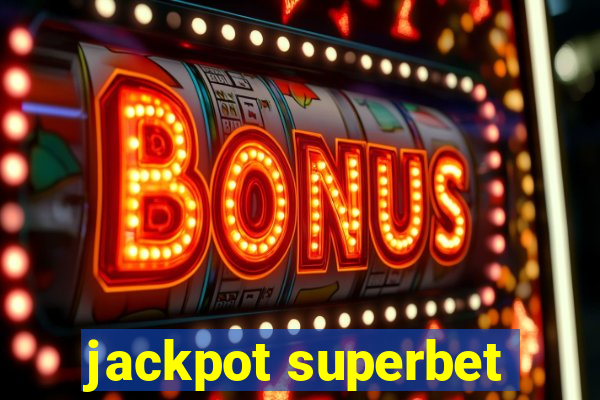 jackpot superbet