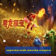 supermercado maximo cruzeiro