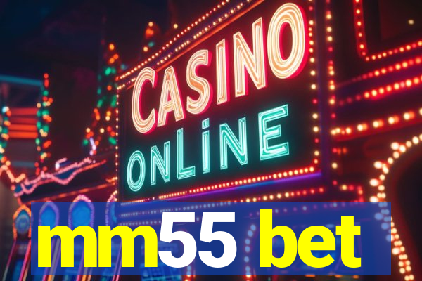 mm55 bet