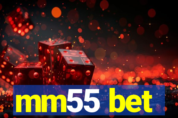 mm55 bet