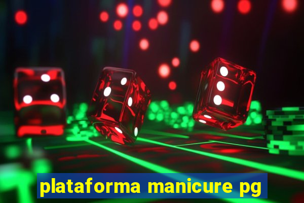 plataforma manicure pg