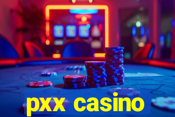 pxx casino