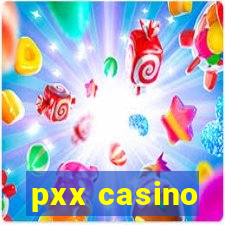 pxx casino