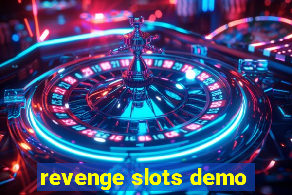 revenge slots demo