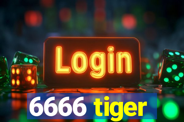 6666 tiger